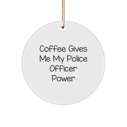 Police Officer Power Circle Ornament, Gifts from Friends, 'Coffee Gives Me My Police Officer Power', Christmas Unique Gifts for Police Officer - Image 1