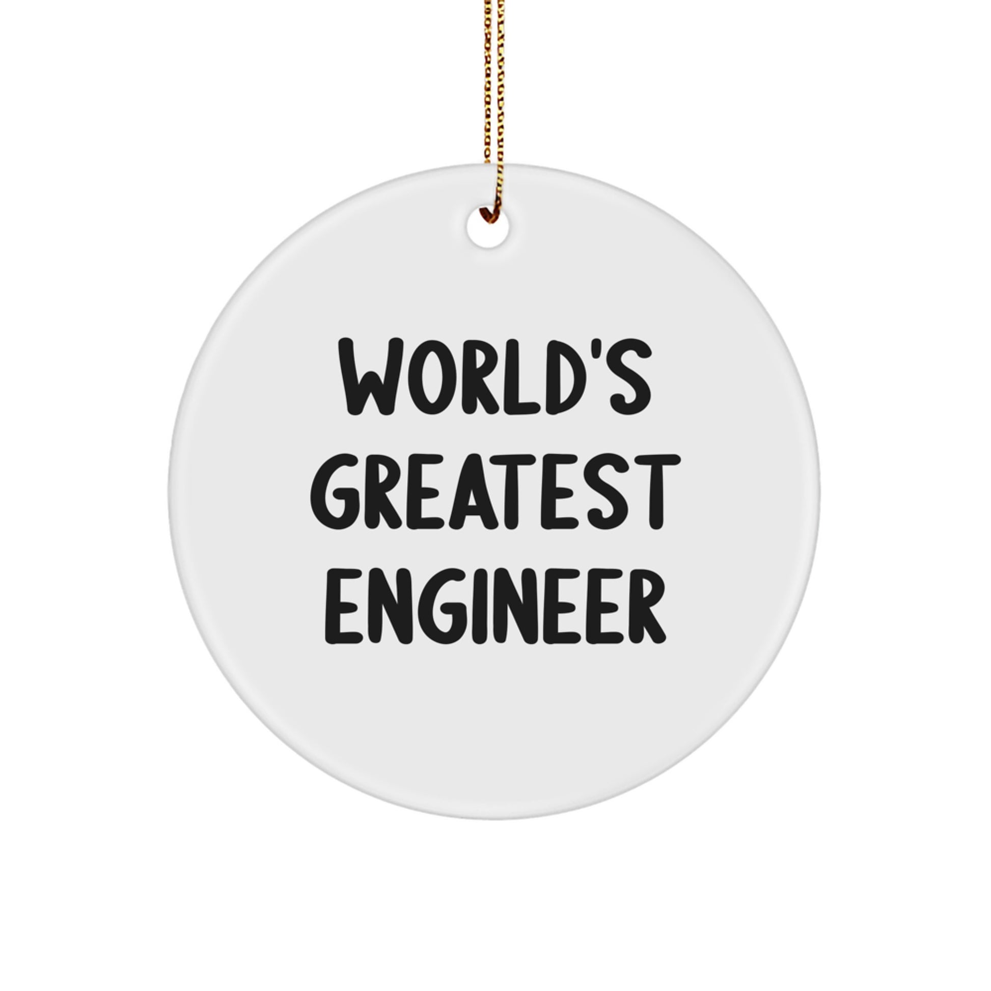 World's Greatest Engineer Funny Quote Circle Ornament, Engineer Holiday Gifts for Men, Gifts from Friends at Christmas, Durable Circle Ornament - Image 1