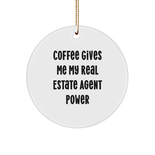 Funny Real Estate Agent Gifts from Friends, Circle Ornament with 'Coffee Gives Me My Real Estate Agent Power', Christmas Unique Gifts for Real Estate Agent, Men, Women, Coworkers, Family - Image 1