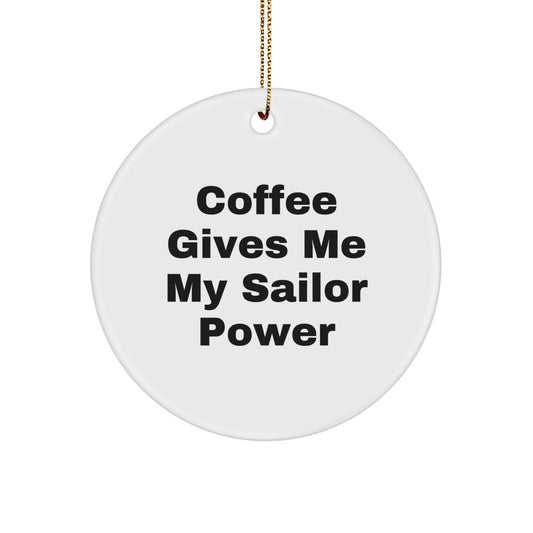 Sailor Power Circle Ornament Funny Quote Gifts for Sailor Men Friends from Family - Image 1