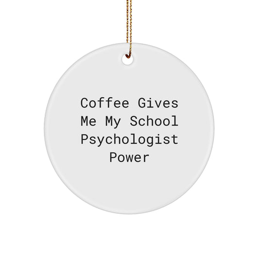 Funny School Psychologist Gifts from Men for Women Coworkers Christmas Unique Ornaments with 'Coffee Gives Me My School Psychologist Power' - Image 1