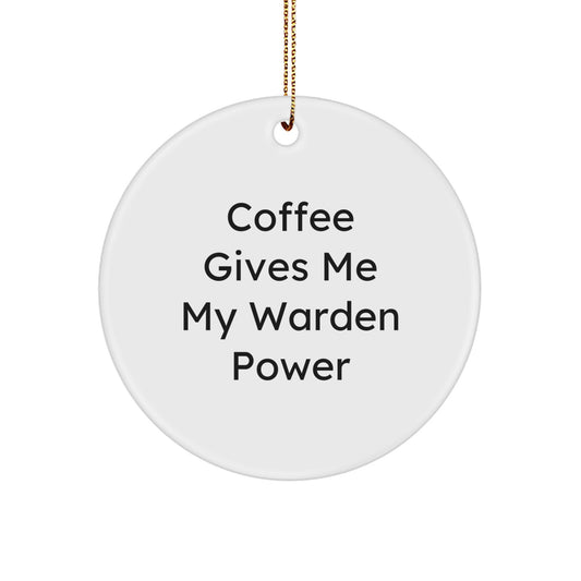 Warden's Power Circle Ornament, Funny Quote Gifts from Friends, for Christmas, Circle Shaped MDF - Image 1