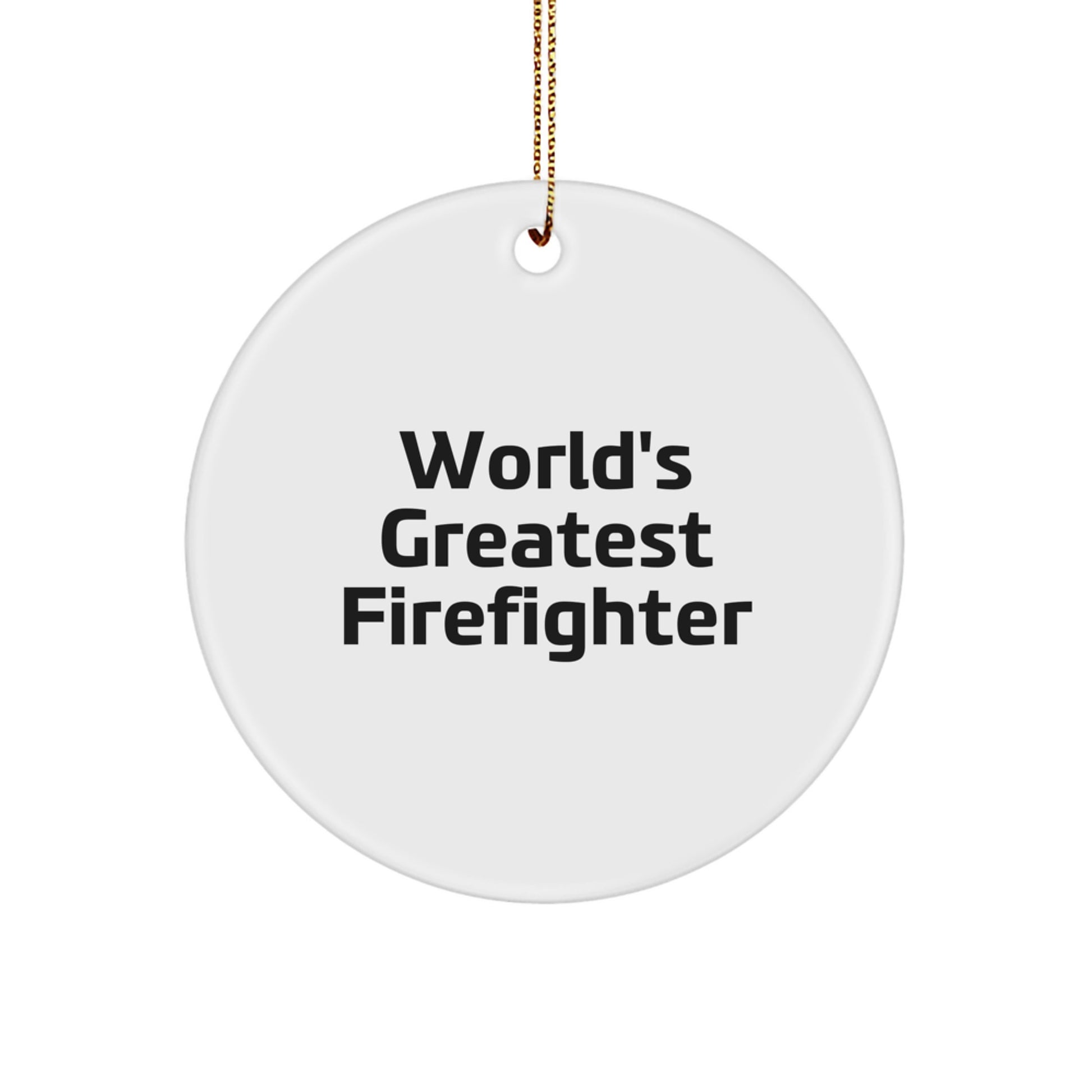 Funny Firefighter Gifts for Men, World's Greatest Firefighter Christmas Unique Ornaments, Circle Shape Decorations for Home - Image 1