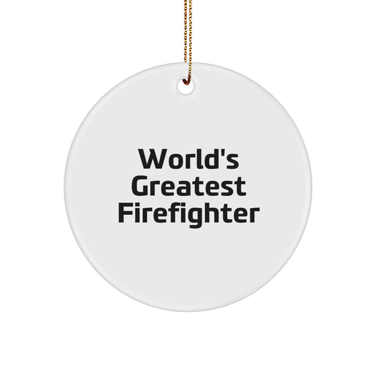 Funny Firefighter Gifts for Men, World's Greatest Firefighter Christmas Unique Ornaments, Circle Shape Decorations for Home - Image 1