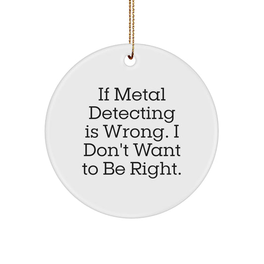 Metal Detecting Gifts for Men Funny Circle Ornament from Christmas Unique Gifts - Image 1
