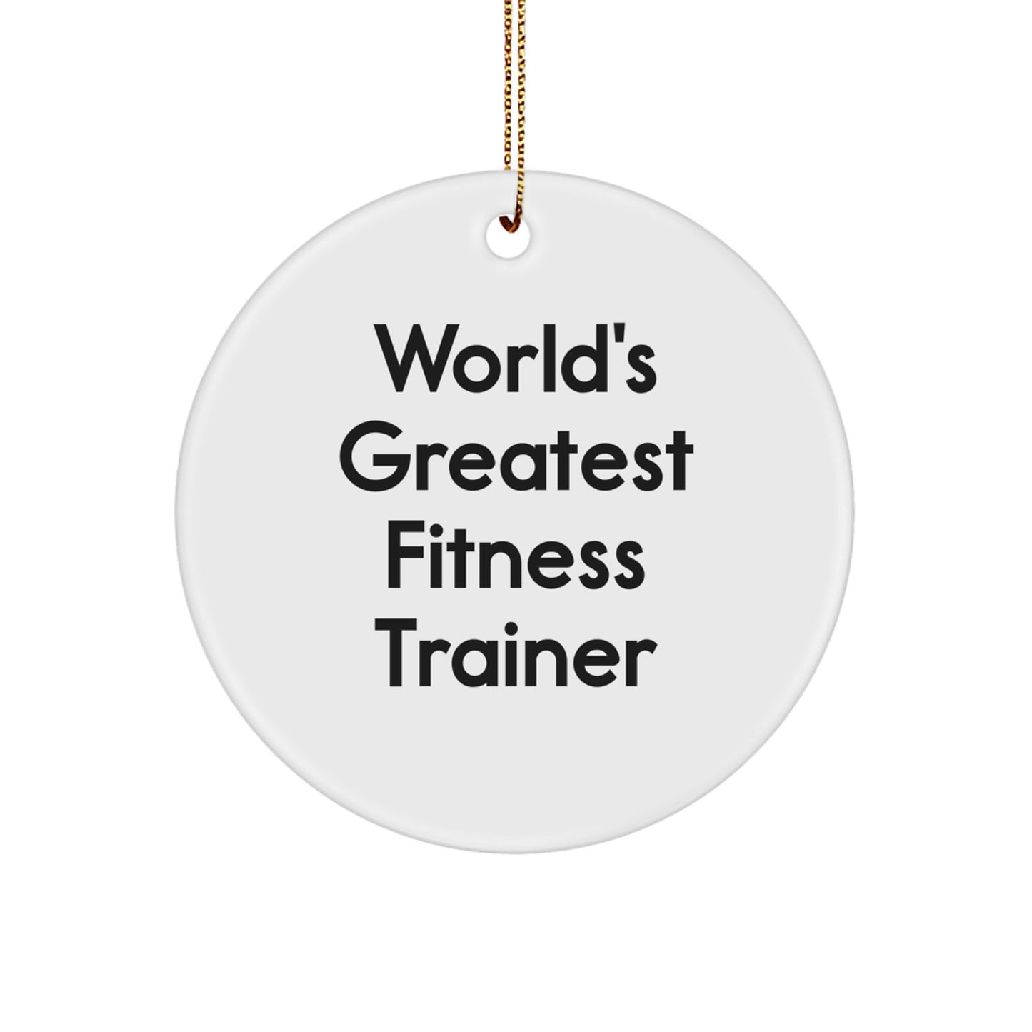 Funny Fitness Trainer Gifts from Friends, Inspirational Circle Ornament for Home, World's Greatest Fitness Trainer Quote Christmas Decorations - Image 1