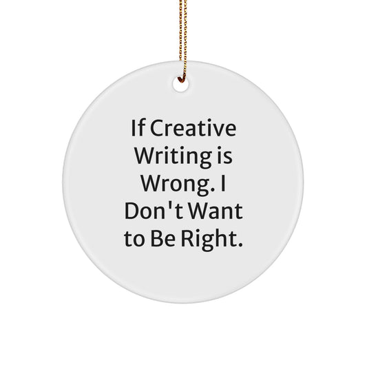 Creative Writing Inspirations Circle Ornament, Funny Quote, Christmas Unique Gifts for Writers, Friends, Family, and Coworkers - Gifts from Men, Women, and Family - Image 1