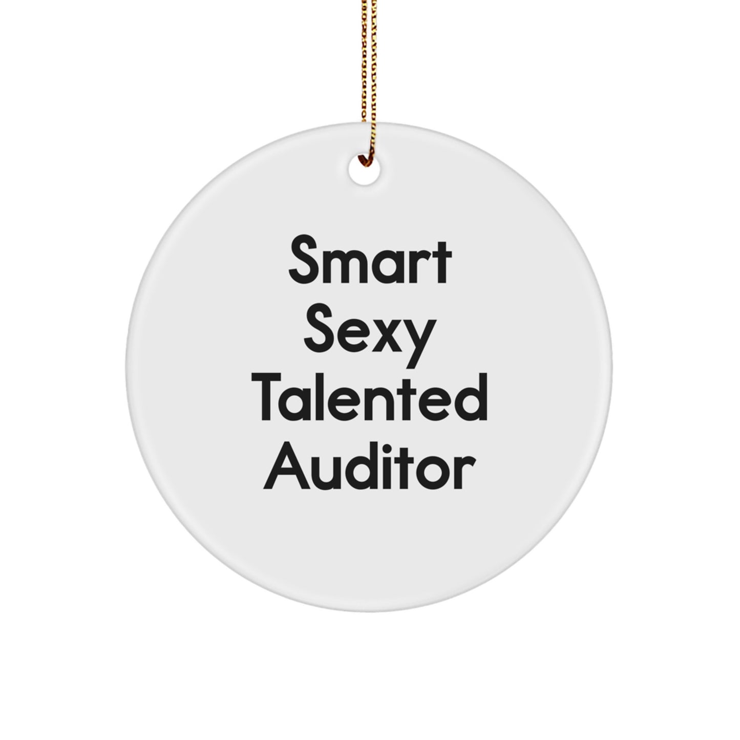 Funny Smart Sexy Talented Auditor Gifts from Friends for Auditor - Christmas Unique Circle Ornament - Image 1