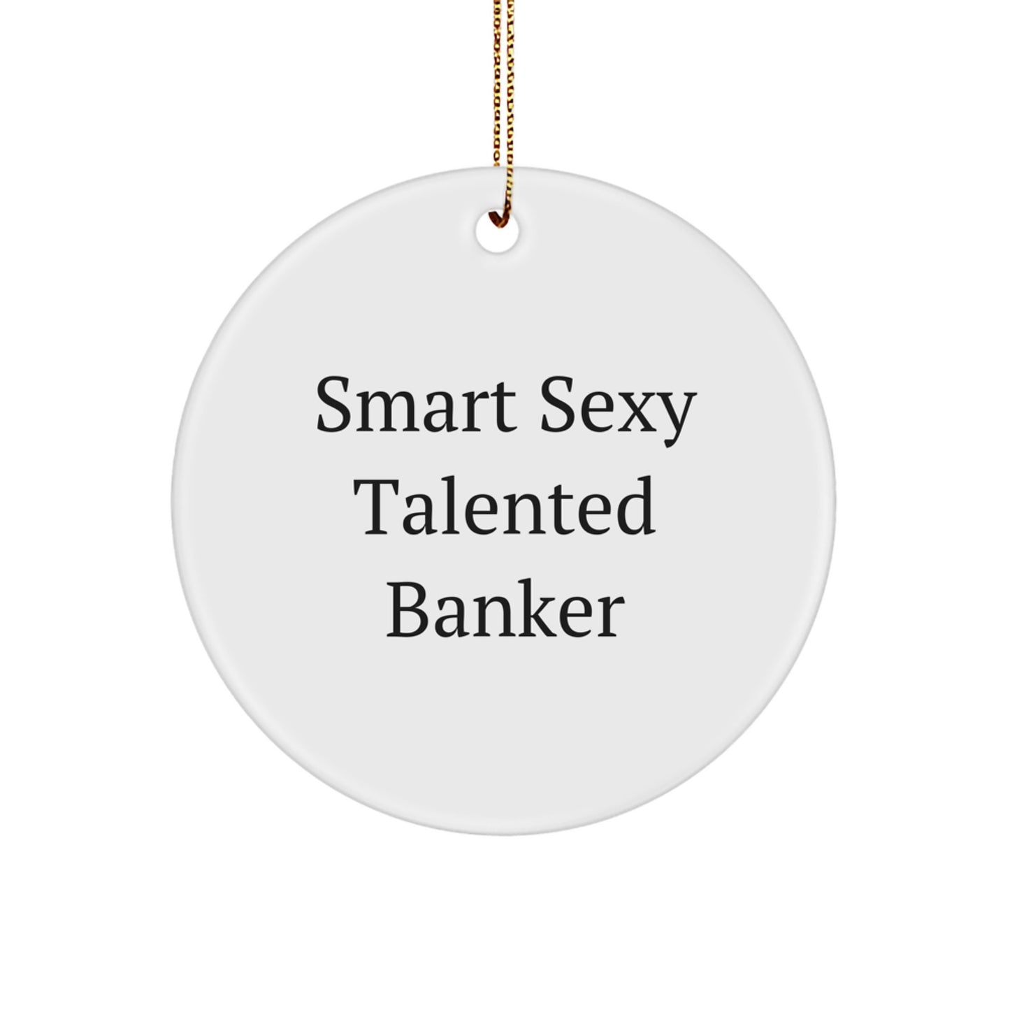 Funny Smart Sexy Talented Banker Gifts from Men Friends Family - Image 1