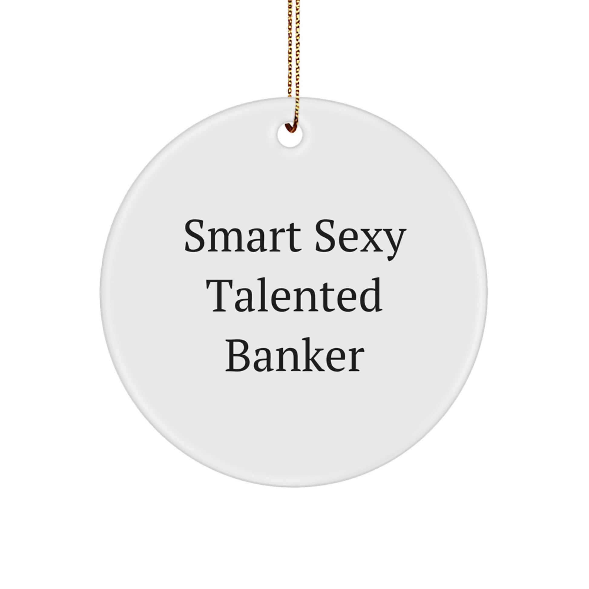Funny Smart Sexy Talented Banker Gifts from Men Friends Family - Image 1