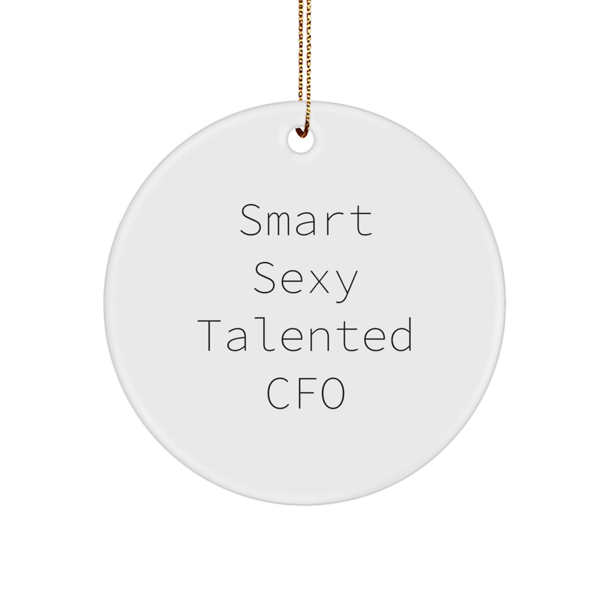 Funny 'Smart Sexy Talented Cfo' CFO Christmas Circle Ornament Gifts from Family to CFO Friends - Image 1
