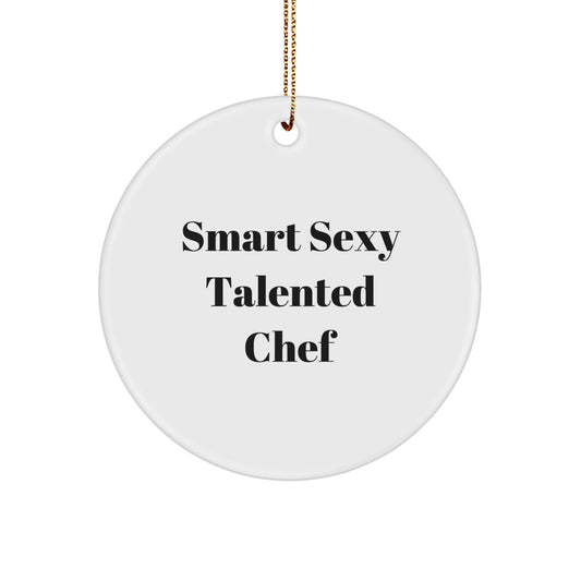 Gifts for the Chef, Funny Quotes Christmas Circle Ornament, 'Smart Sexy Talented Chef' - Perfect for Friends, Family, and Coworkers - Image 1