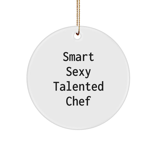 Funny Quotes for Chefs - Smart Sexy Talented Chef Circle Ornament, Gifts from Friends to Chef, Christmas Unique Gifts for Men, Women, Friends, Coworkers, Family, Chef Circle Ornaments - Image 1