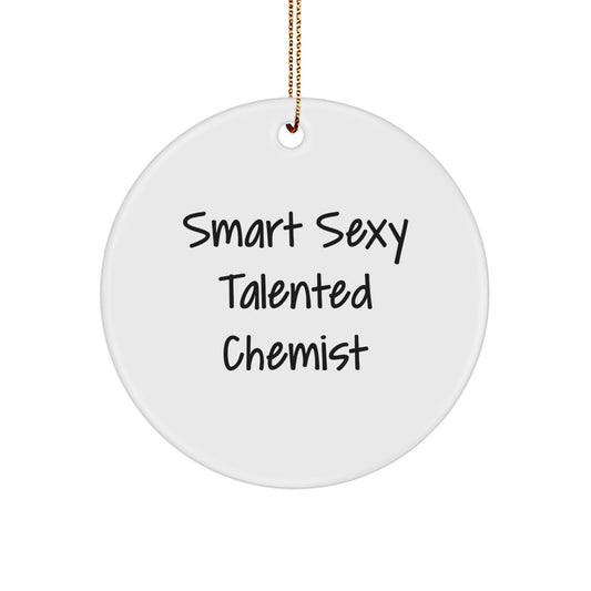 Funny Chemist Gifts for Men from Friends and Family - Circle Ornament 'Smart Sexy Talented Chemist' - Christmas Unique - Image 1