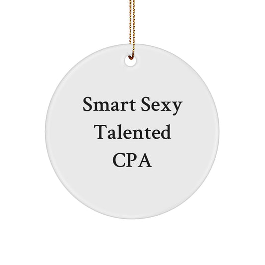 Smart Funny CPA Gifts, 'Smart Sexy Talented Cpa' Circle Ornament, Christmas Unique Gifts from Friends, Family - Image 1