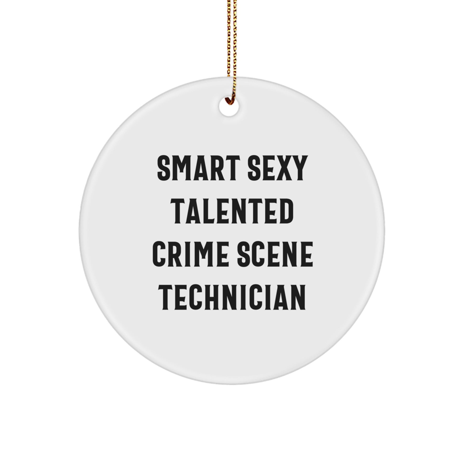 Funny Crime Scene Technician Gifts from Friends, Smart Sexy Talented Ornaments for Christmas, Circle Shaped MDF Decorations - Image 1