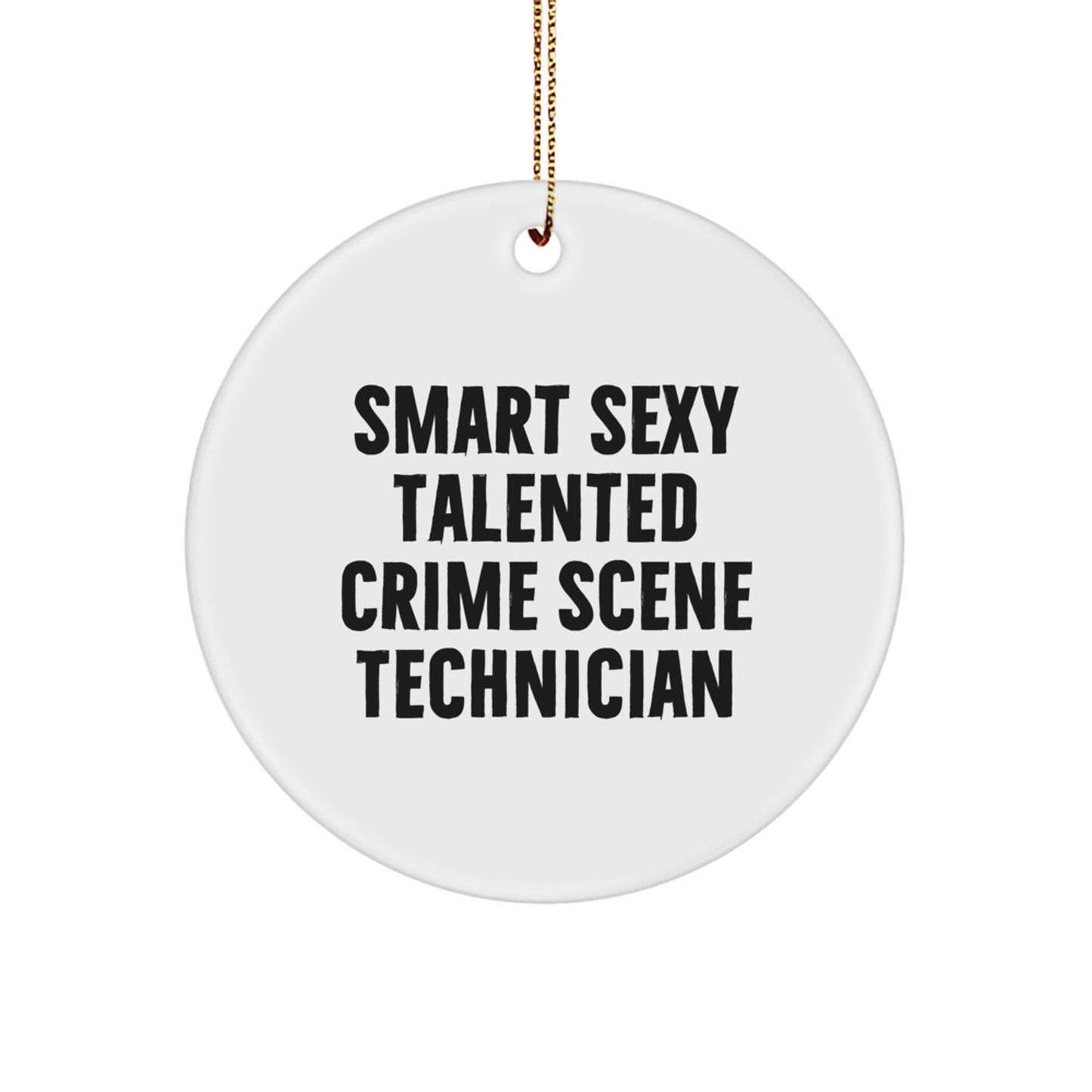Unique Gifts from Friends and Family for Smart Cute Talented Crime Scene Technician Circle Ornament, Funny Quote, Christmas Unique Gifts - Image 1