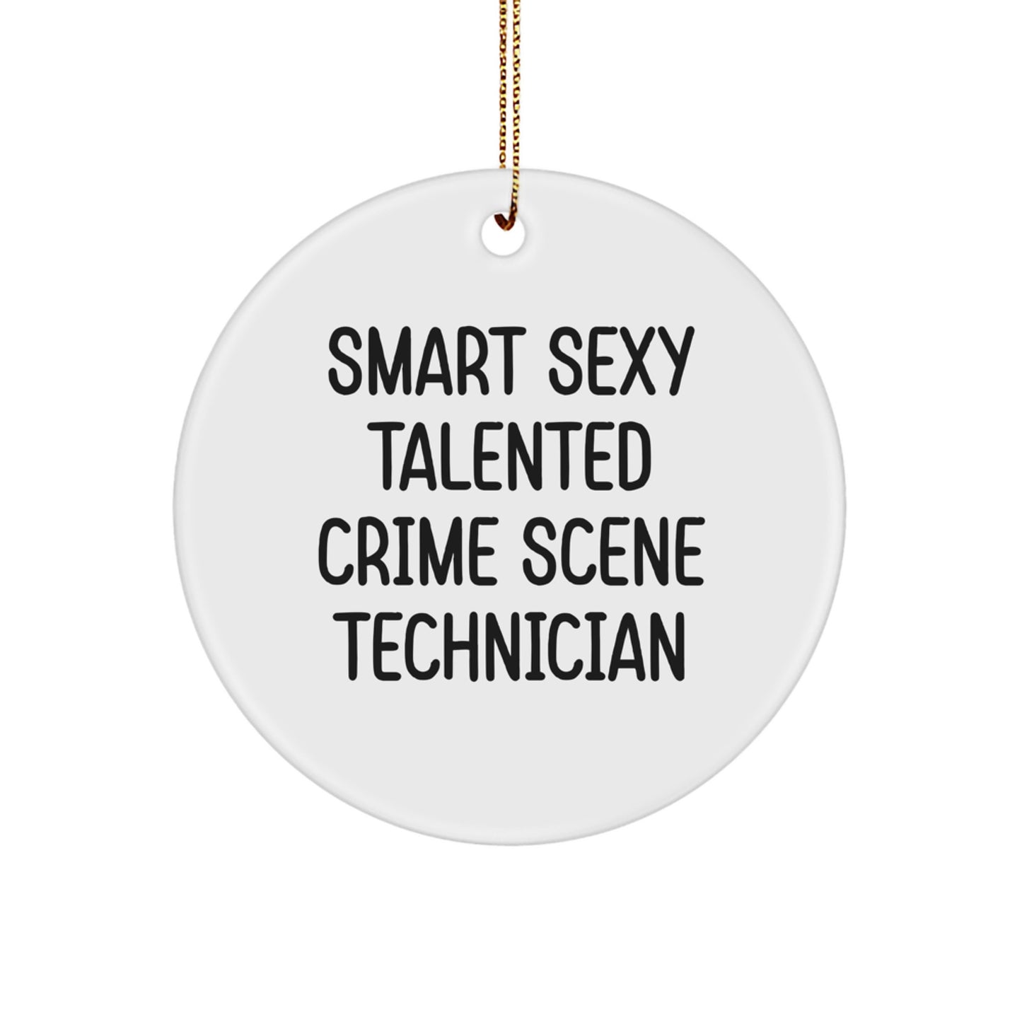 Funny Crime Scene Technician Gifts from Friends, Christmas Unique Gifts for Crime Scene Technician, Smart Sexy Talented Ornament - Image 1