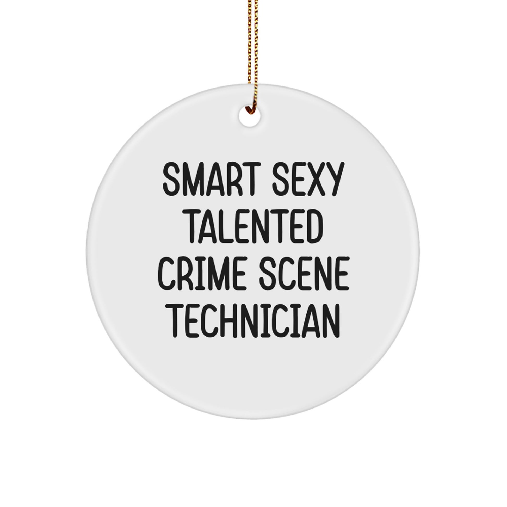 Funny Crime Scene Technician Gifts from Friends, Christmas Unique Gifts for Crime Scene Technician, Smart Sexy Talented Ornament - Image 1