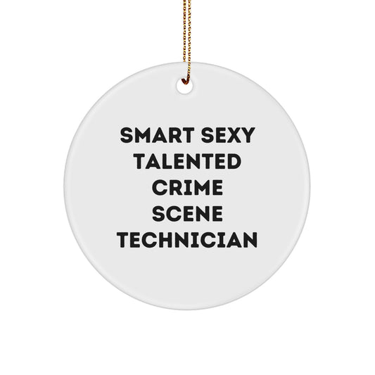 Funny 'Smart Sexy Talented' Crime Scene Technician Christmas Circle Ornament Gifts from Friends, Coworkers, Family to Crime Scene Technician Men, Women - Image 1