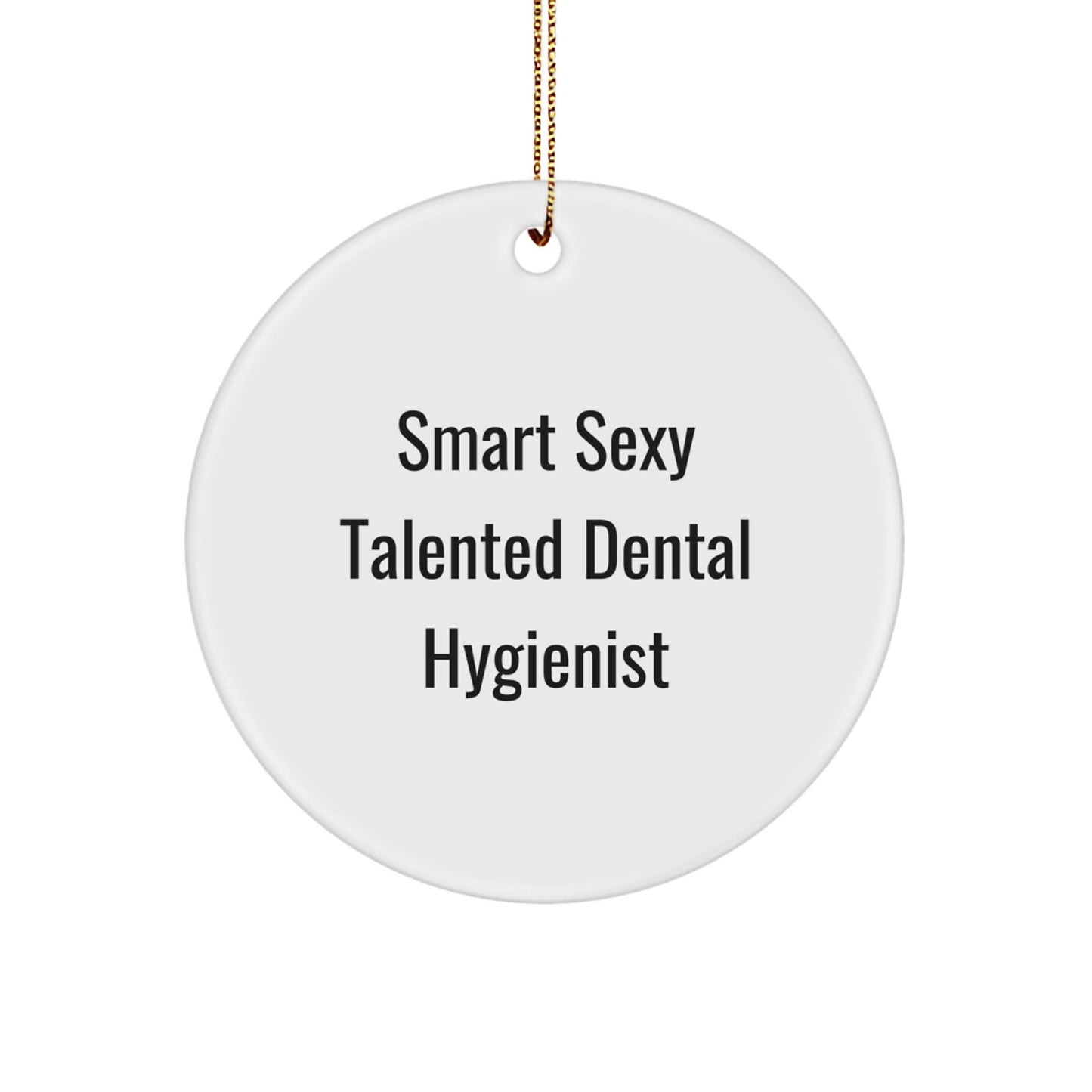 Funny 'Smart Sexy Talented' Dental Hygienist Gifts from Men, Women, Coworkers, Friends, Family - Unique Christmas Ornament for Dental Hygienist - Image 1