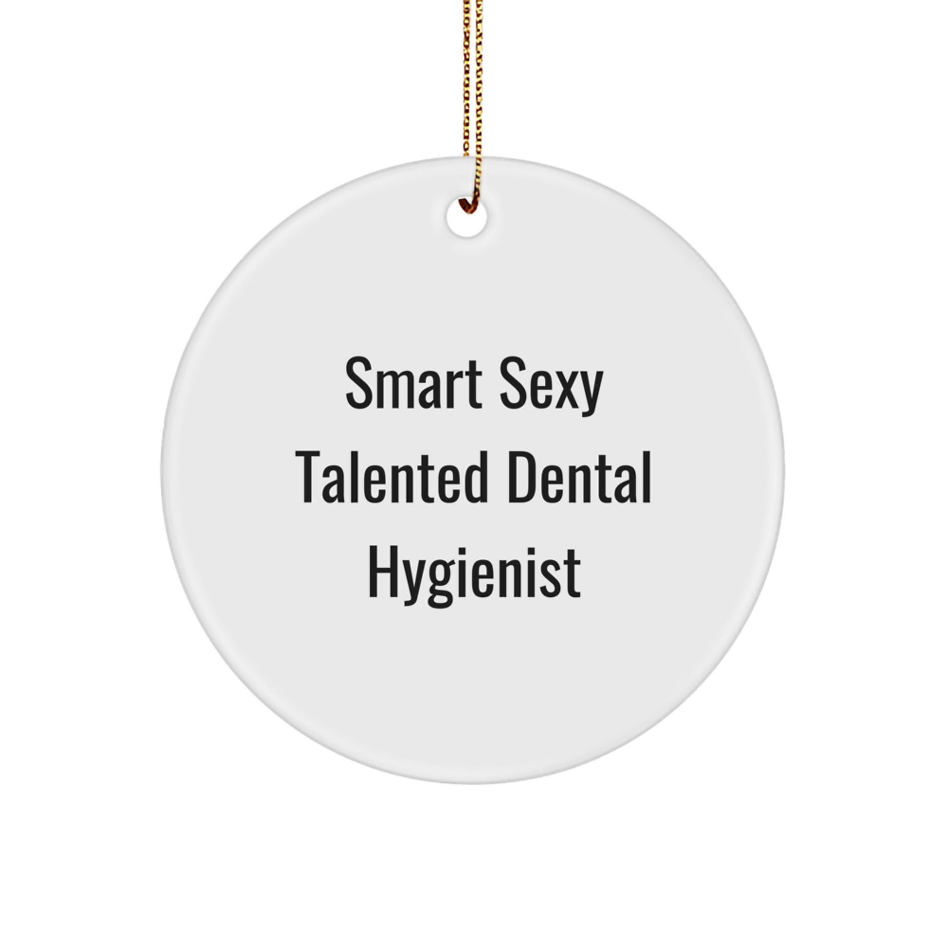 Funny 'Smart Sexy Talented' Dental Hygienist Gifts from Men, Women, Coworkers, Friends, Family - Unique Christmas Ornament for Dental Hygienist - Image 1