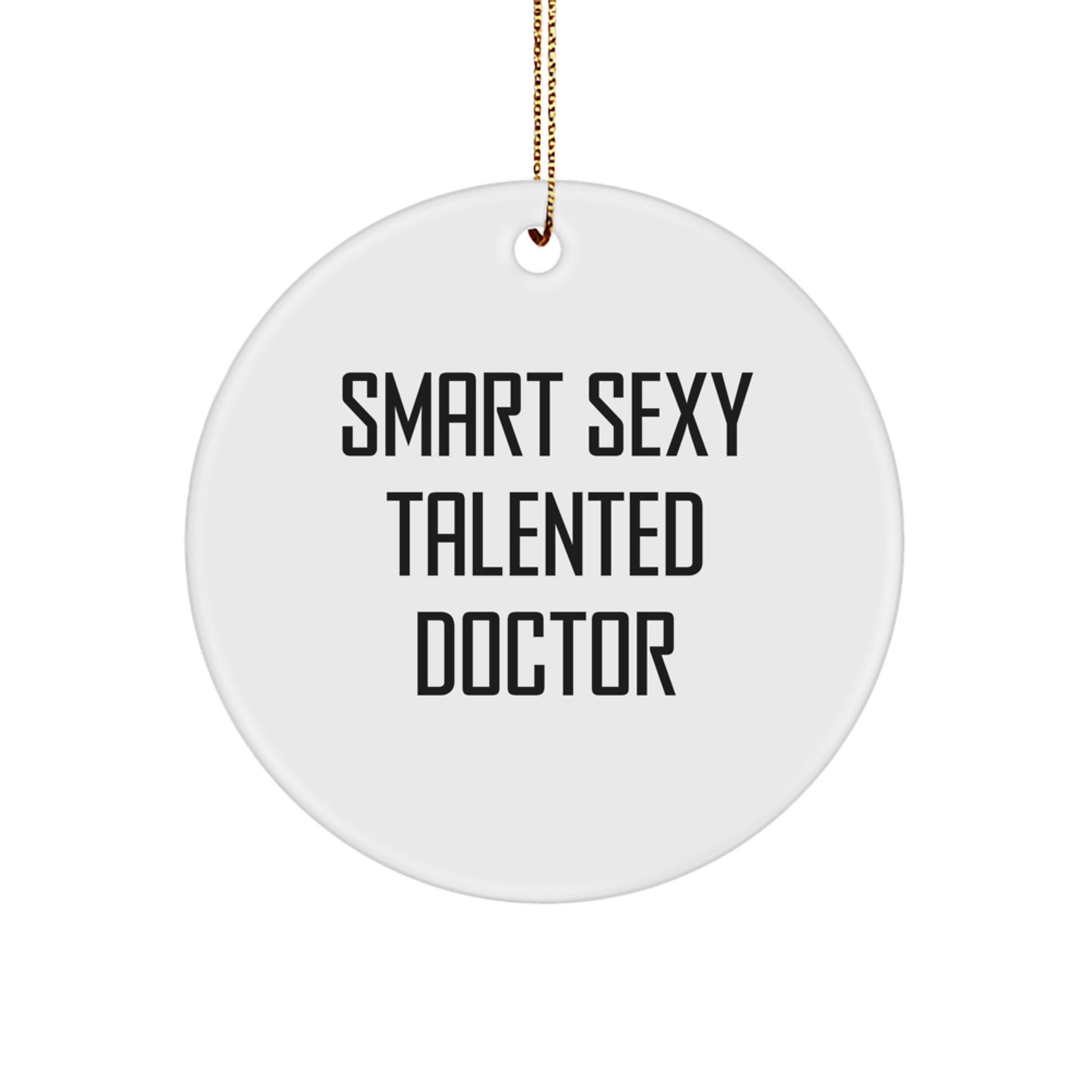 Funny 'Smart Sexy Talented' Doctor Christmas Unique Gifts from Friends to Doctor - Image 1