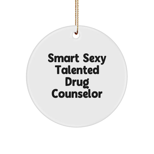 Funny Drug Counselor Gifts from Friends - Smart Sexy Talented Ornament for Drug Counselor, Christmas Unique - Image 1