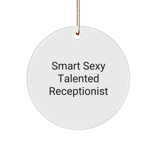 Smart Sexy Talented Receptionist Circle Ornament, Funny Quote Gifts for Receptionist, Christmas Unique Gifts from Friends - Image 1