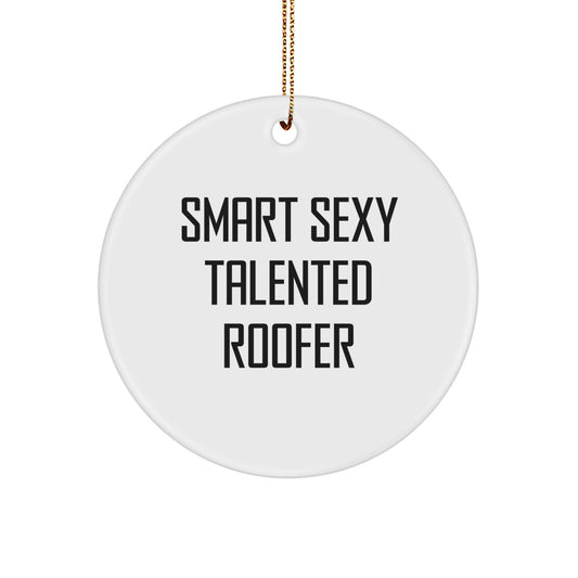 Funny Roofer Gifts from Family - Smart Sexy Talented Roofer Circle Ornament for Men, Women, Friends, or Coworkers, Christmas Unique Gifts - Image 1