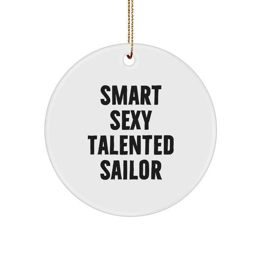 Funny Sailor Gifts from Men for Christmas Unique Sailor Circle Ornament, Smart Sexy Talented Sailor Quote, White Circle Decoration - Image 1