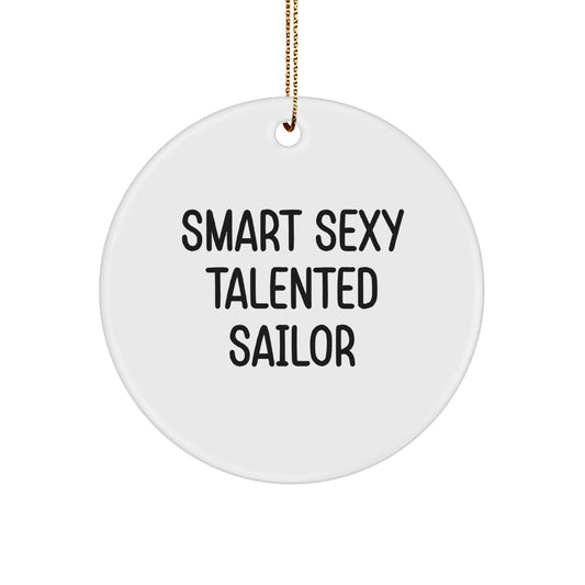 Smart Sexy Talented Sailor Gifts for Men - Sailor Circle Ornament, Funny Christmas Decorations, White, Circle Shaped, Gifts from Family, for Sailor Friends - Image 1