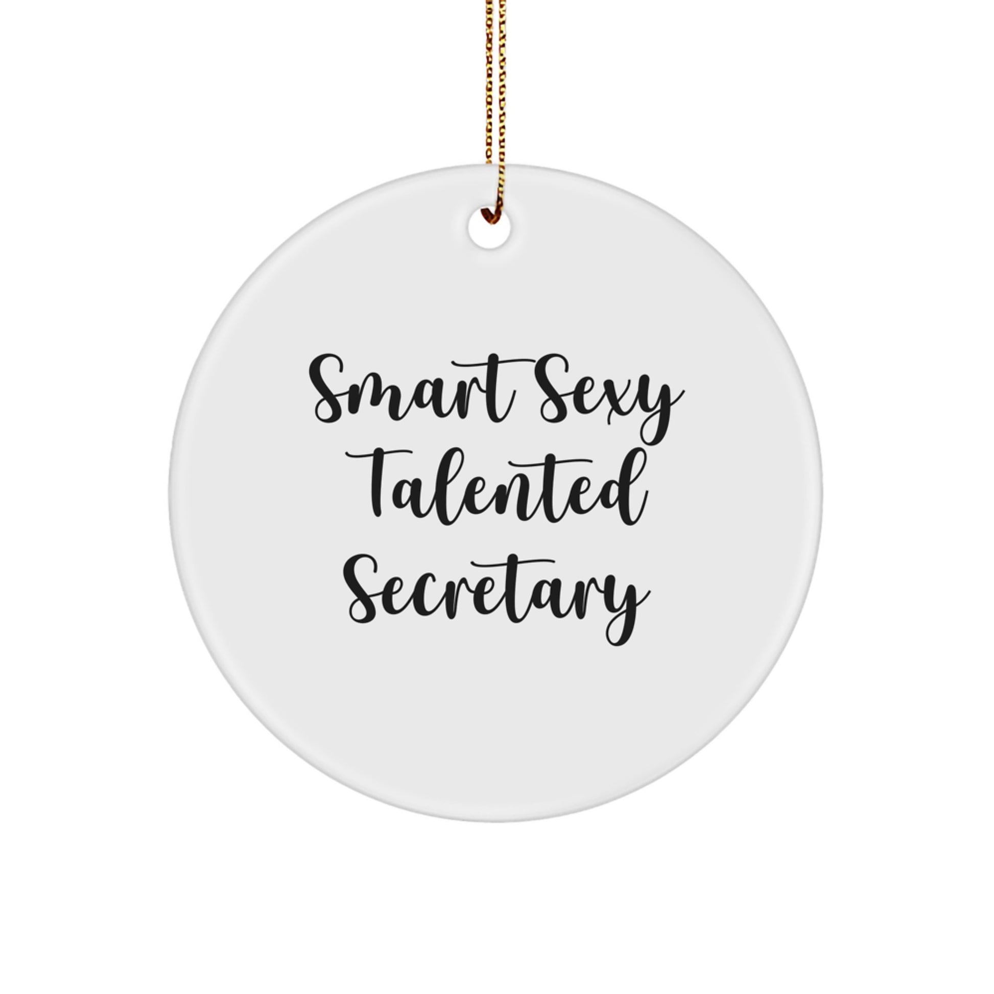Funny Secretary Gifts from Men to Women, Smart Sexy Talented Secretary Circle Ornament for Christmas, 'Smart Sexy Talented Secretary' Quote, Gifts for Secretary - Image 1
