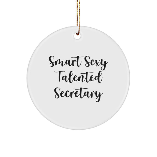 Funny Secretary Gifts from Men to Women, Smart Sexy Talented Secretary Circle Ornament for Christmas, 'Smart Sexy Talented Secretary' Quote, Gifts for Secretary - Image 1