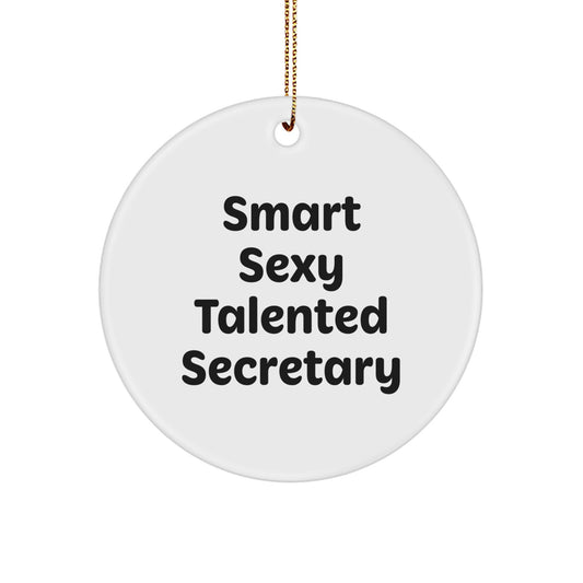 Smart Sexy Talented Secretary Gifts from Friends for Christmas Circle Ornament, 'Smart Sexy Talented Secretary' Quote, Durable MDF Material, Perfect for Home or Office - Image 1