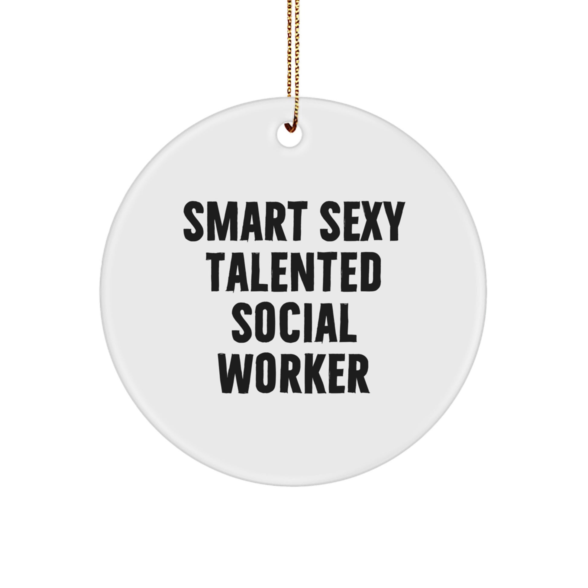 Smart Sexy Talented Social Worker Circle Ornament Gift for Friends and Family during Christmas Unique Personalized Decorations - Image 1