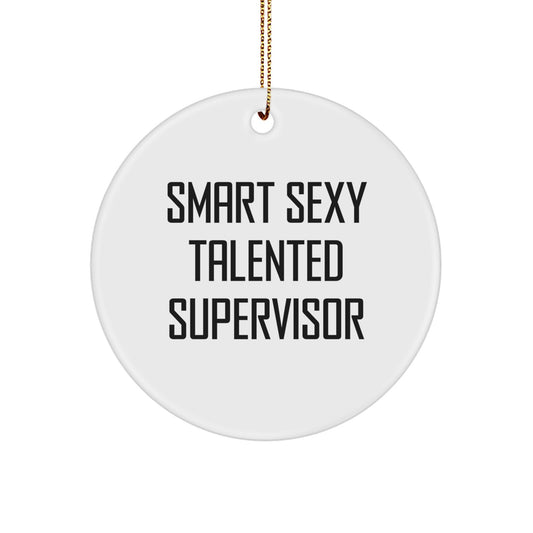 Funny Supervisor Gifts from Men, Smart Sexy Talented Supervisor Circle Ornament, Christmas Unique Gifts for Supervisor - Image 1