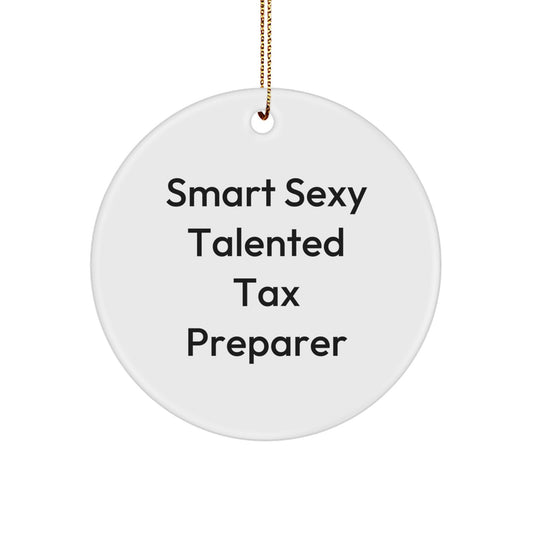 Funny Smart Sexy Talented Tax Preparer Gifts for Christmas - Circle Ornament from Friends and Family - Image 1
