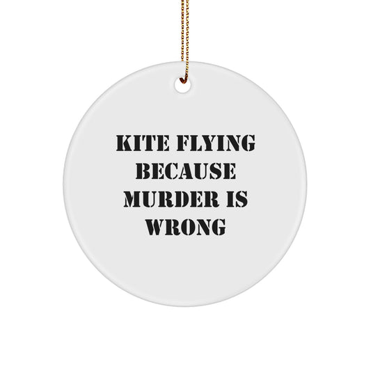 Funny Kite Flying Gifts for Men - Kite Flying Circle Ornament, Christmas Unique Gifts from Friends to Family - Kite Flying Because Murder Is Wrong - Image 1