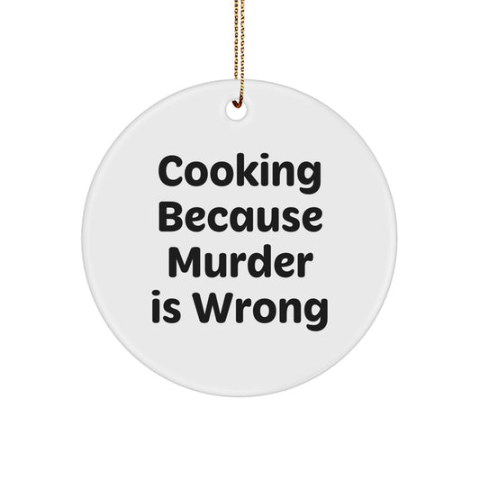 Funny Cooking Gifts from Friends for Men and Women, Circle Ornament Christmas Unique Decorations because 'Murder Is Wrong' - White Color MDF Material - Image 1