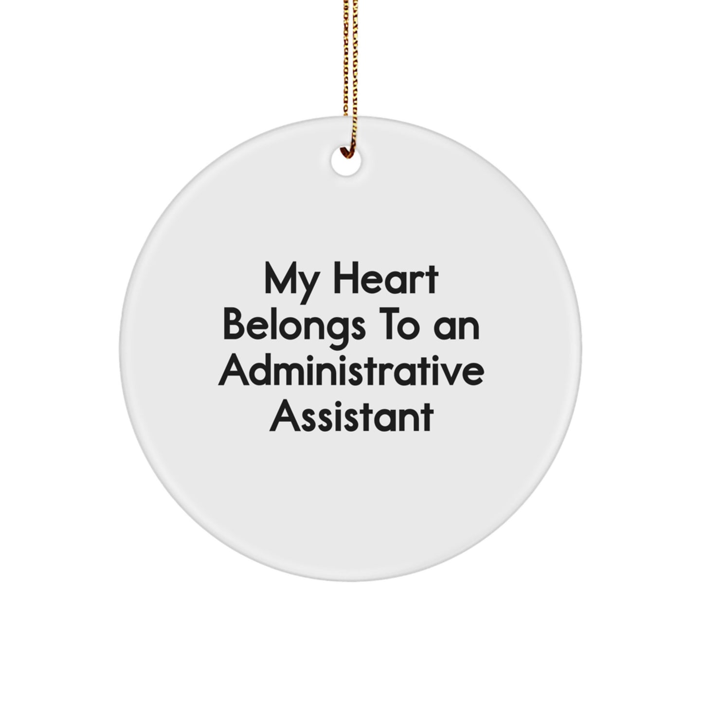  Funny Administrative Assistant Gifts from Friends, Circle Ornament My Heart Belongs To An Administrative Assistant, Unique Christmas Unique Gifts - Image 1
