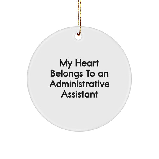  Funny Administrative Assistant Gifts from Friends, Circle Ornament My Heart Belongs To An Administrative Assistant, Unique Christmas Unique Gifts - Image 1