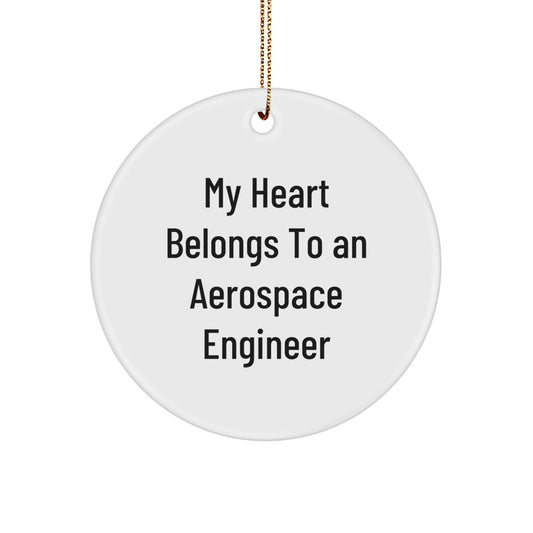 Funny Gifts for Aerospace Engineers, My Heart Belongs To An Aerospace Engineer Circle Ornament, Christmas Unique Gifts from Men to Aerospace Engineer Friends - Image 1