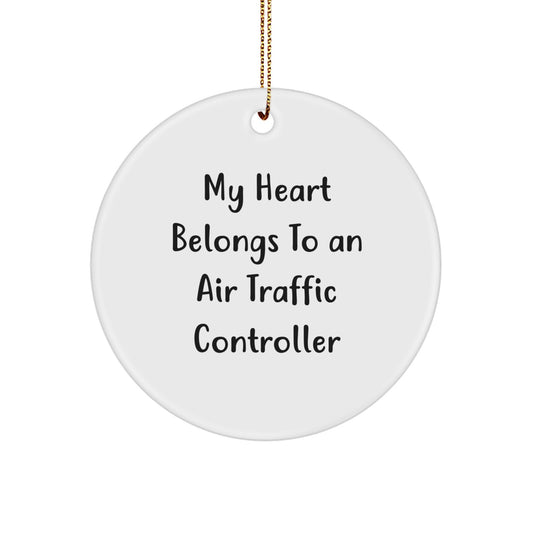 Funny Air Traffic Controller Gifts from Friends - Circle Ornament, 'My Heart Belongs To An Air Traffic Controller', Christmas Unique Decorations, Air Traffic Controller Lover Gift - Image 1