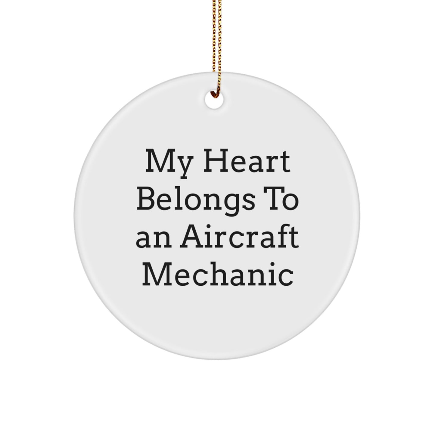 Funny Aircraft Mechanic Gifts for Him - 'My Heart Belongs To An Aircraft Mechanic' Christmas Unique Circle Ornament - Image 1