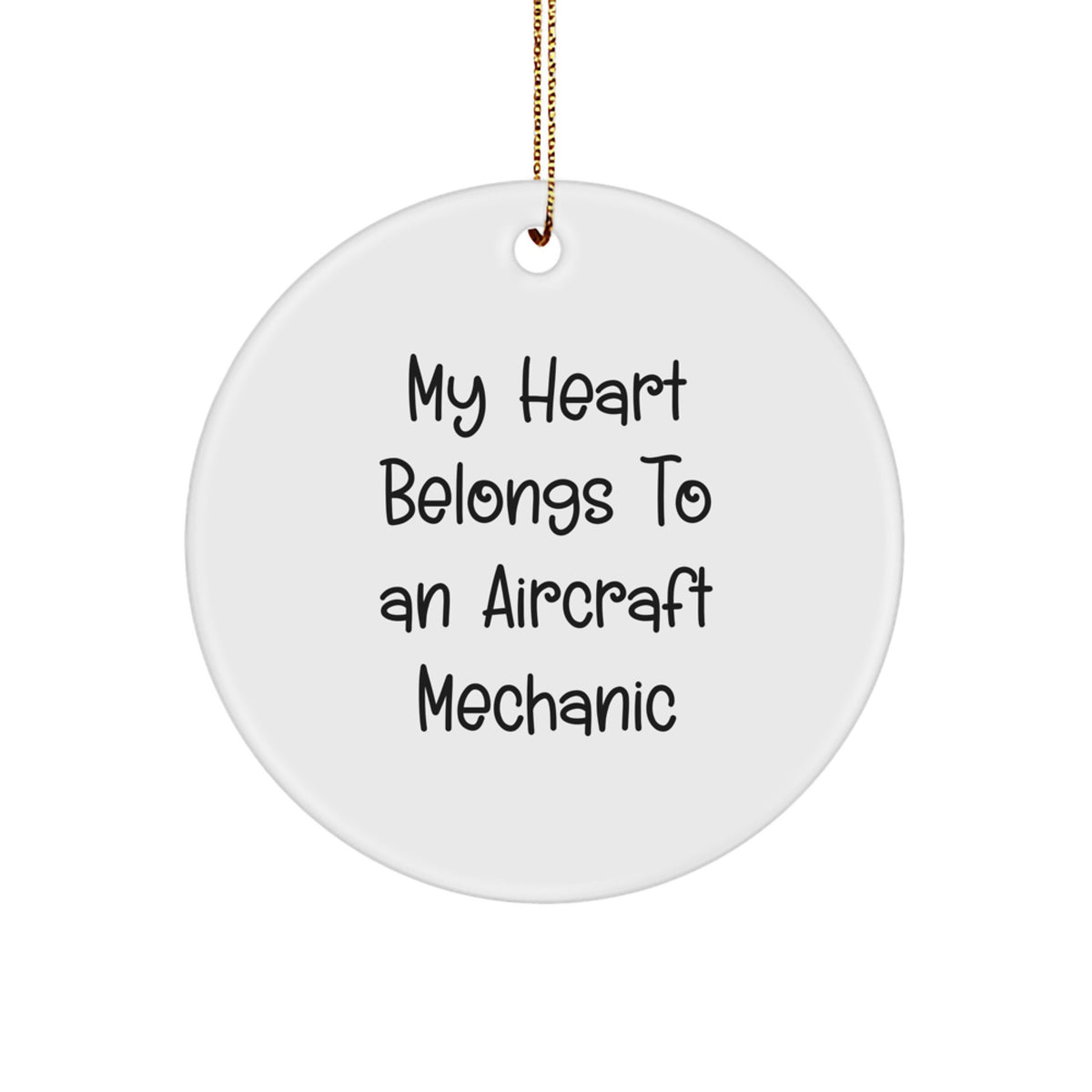 Gifts from Men for Aircraft Mechanic Christmas Unique Circle Ornament - My Heart Belongs To An Aircraft Mechanic - Funny Quote Aircraft Mechanic Gifts - Image 1