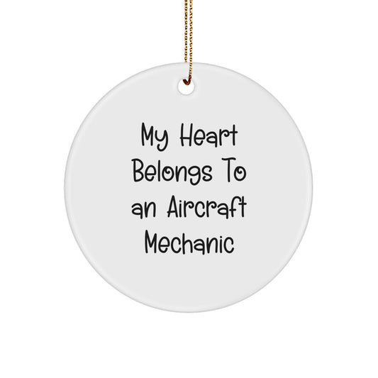 Gifts from Men for Aircraft Mechanic Christmas Unique Circle Ornament - My Heart Belongs To An Aircraft Mechanic - Funny Quote Aircraft Mechanic Gifts - Image 1