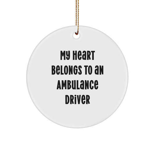 Funny Ambulance Driver Gifts from Friends for Ambulance Driver Men, Ambulance Driver Circle Ornament, My Heart Belongs To An Ambulance Driver Christmas Unique Gifts - Image 1