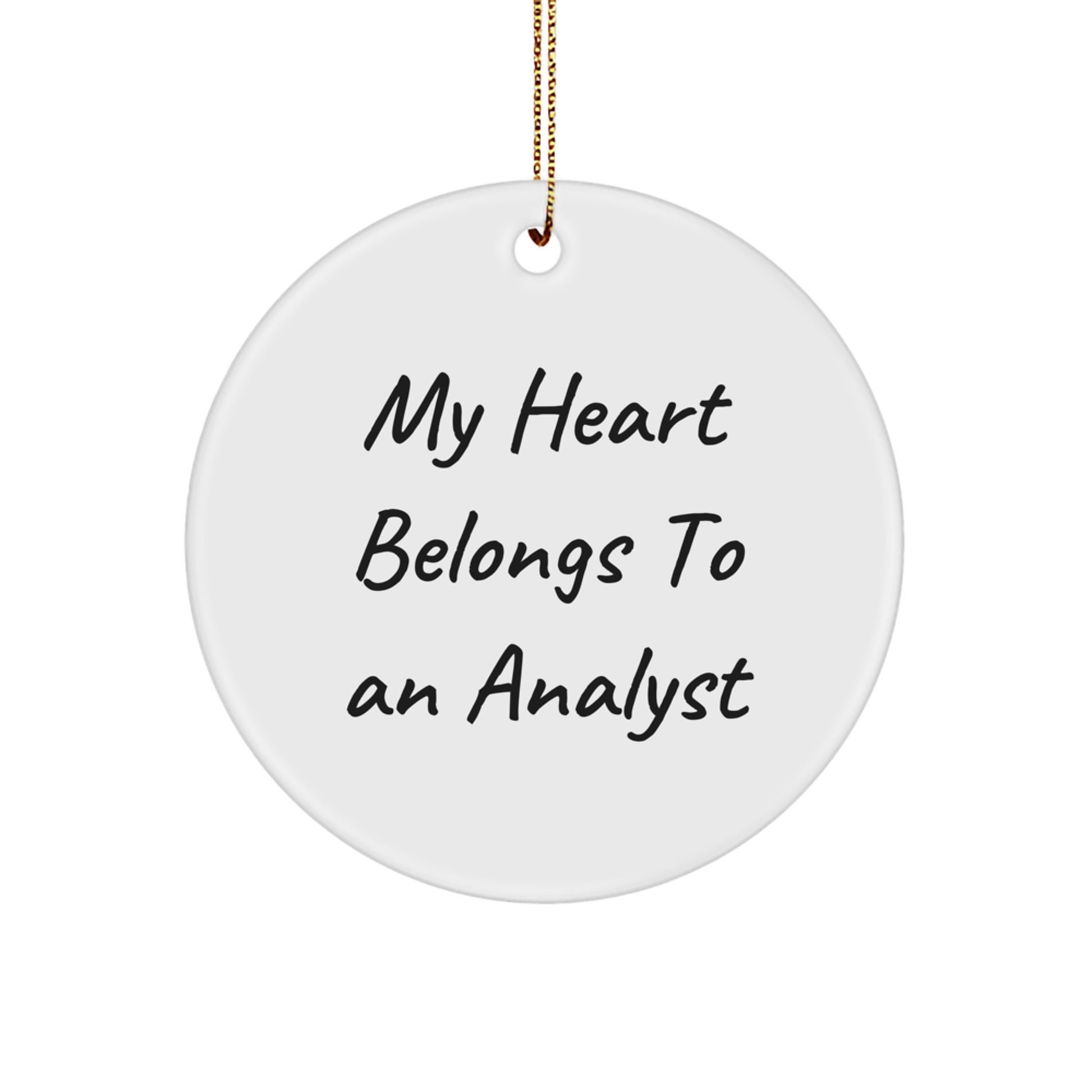 Funny Analyst Gifts from Men, Women, Friends and Coworkers - 'My Heart Belongs To An Analyst' Circle Ornament for Christmas Unique Gifts - Image 1