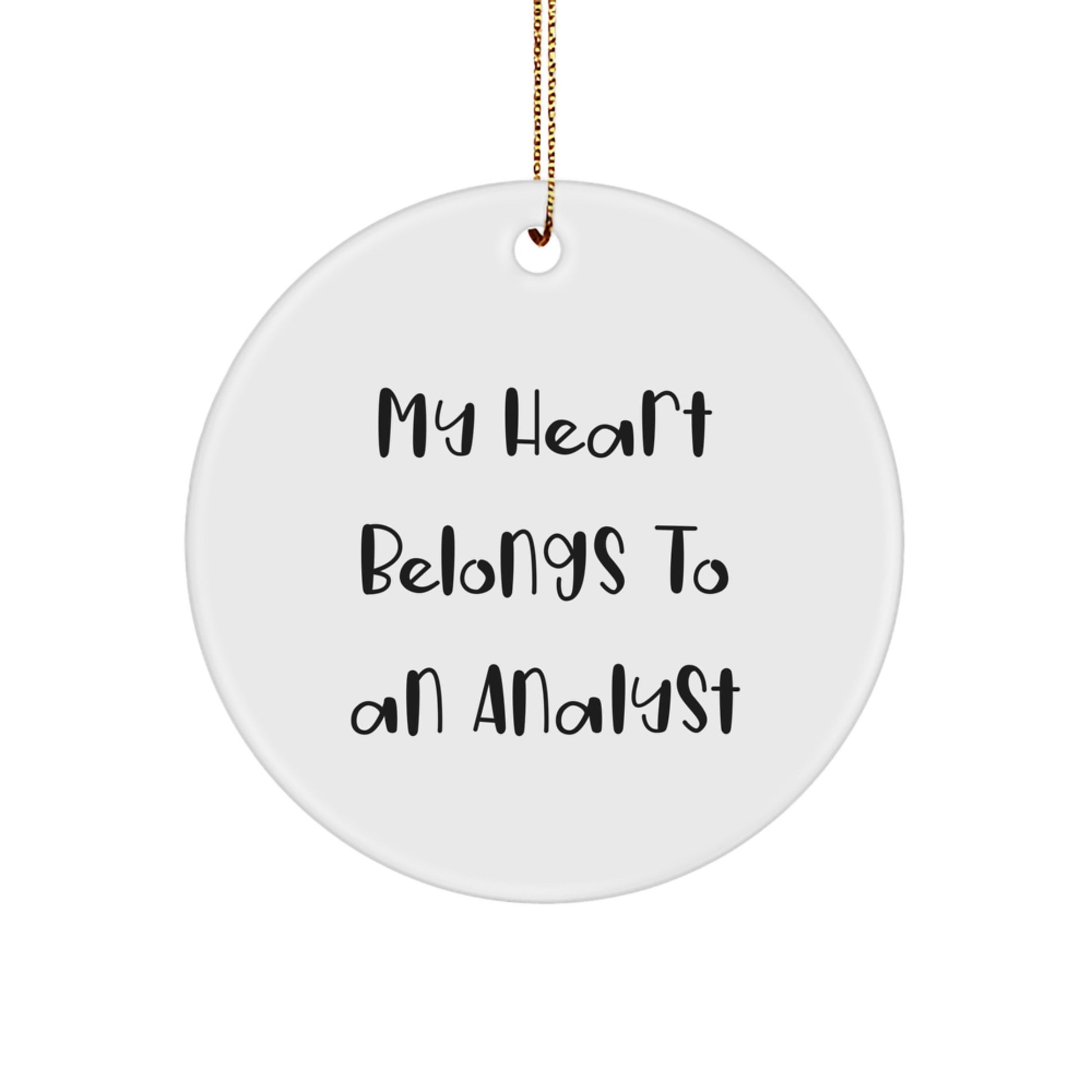 Funny Analyst Gifts from Friends, Women, Men, Coworkers, Family - My Heart Belongs To An Analyst Circle Ornament Christmas Unique Gifts - Image 1